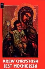 okładka Krew Chrystusa jest mocniejsza książka | ks. WinfriedWermter
