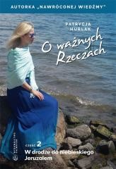 okładka O ważnych Rzeczach. Cz. 2 W drodze do... książka | Hurlak Patrycja