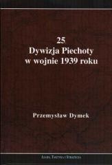 okładka 25 Dywizja Piechoty w wojnie 1939 roku książka | Przemysław Dymek