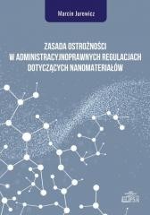 okładka Zasada ostrożności w administracyjnoprawnych... książka | Marcin Jurewicz