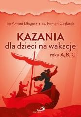 okładka Kazania dla dzieci na wakacje roku A, B, C książka | bp AntoniDługoszks.RomanCeglarek