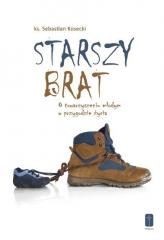 okładka Starszy brat. O towarzyszeniu młodym w przygodzie książka | ks. Sebastian Kosecki
