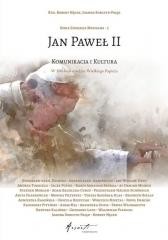 okładka Jan Paweł II. Komunikacja i kultura książka | Joanna Sobczyk-Pająk, red. RobertNęcek
