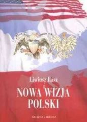 okładka Nowa wizja Polski książka | Liwiusz Ilasz