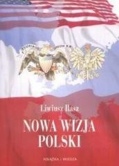 okładka Nowa wizja Polski książka | Liwiusz Ilasz