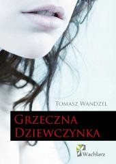 okładka Grzeczna Dziewczynka książka | Tomasz Wandzel