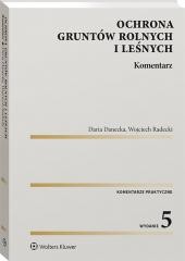 okładka Ochrona gruntów rolnych i leśnych. Komentarz książka | Daria Danecka, Wojciech Radecki