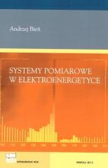 okładka Systemy pomiarowe w elektroenergetyce książka | Andrzej Bień