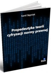 okładka Propedeutyka teorii cyfryzacji normy prawnej książka | Kamil Stępniak