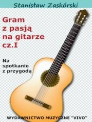 okładka Gram z pasją na gitarze cz.1 książka | Stanisław Zaskórski