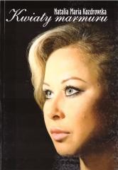 okładka Kwiaty marmuru książka | Natalia MariaKozdrowska