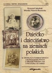 okładka Dziecko i dzieciństwo na ziemiach polskich.. książka | Krzysztof Jakubiak, Monika Nawrot-Borowska