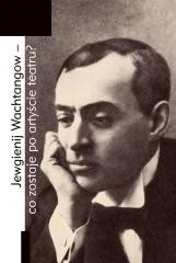 okładka Jewgienij Wachtangow - co zostaje po artyście... książka | Praca Zbiorowa