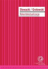 okładka Słowacki/Grotowski. Rekontekstualizacje książka | Świątkowska Wanda, red. DariuszKosiński