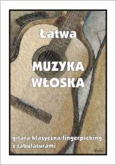 okładka Łatwa Muzyka włoska. Gitara klasyczna ... książka | red. M.Pawełek