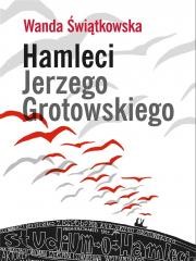 okładka Hamleci Jerzego Grotowskiego książka | Świątkowska Wanda