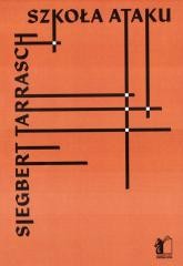 okładka Szkoła ataku książka | Siegbert Tarrasch