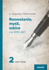 okładka Rozważania, myśli, szkicez lat 2019 2021 cz.2 książka | Augustyn Pelanowski