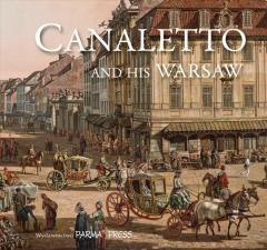okładka Canaletto And His Warsaw książka | Bogna Parma
