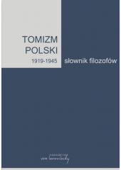 okładka Tomizm polski 1919-1945. Słownik filozofów książka | Artur Andrzejuk, red. BożenaListkowska