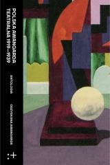 okładka Polska awangarda teatralna 1919-1939. Antologia książka | Praca Zbiorowa