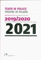 okładka Teatr w Polsce 2021 dokumentacja sezonu 2019/2020 książka | Praca Zbiorowa
