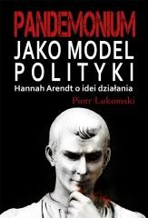 okładka Pandemonium jako model polityki książka | Łukomski Piotr