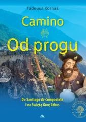 okładka Camino. Od progu. Do Santiago de Compostela... książka | Tadeusz Kornaś