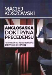 okładka Anglosaska doktryna precedensu. Porównanie... książka | Koszowski Maciej