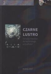 okładka Czarne lustro. Od wizji mediów do technologii... książka | Praca Zbiorowa