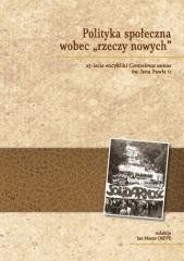 okładka Polityka społeczna wobec rzeczy nowych książka | Praca Zbiorowa