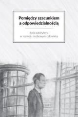 okładka Pomiędzy szacunkiem a odpowiedzialnością książka | Praca Zbiorowa