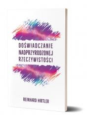 okładka Doświadczanie nadprzyrodzonej rzeczywistości książka | Reinhard Hirtler