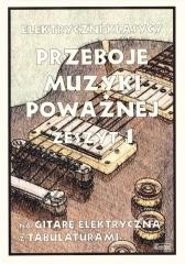 okładka Przeboje muzyki poważnej 1 (git.el.) książka | Praca Zbiorowa
