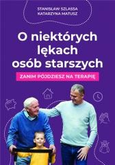 okładka O niektórych lękach osób starszych książka | Katarzyna Matusz, Stanisław Szlassa