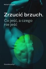 okładka Zrzucić brzuch. Co jeść, a czego nie jeść w.2 książka | Michał Czuchryta