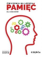 okładka Ćwiczenia na lepszą pamięć dla seniorów cz.2 książka | Małgorzata Kospin
