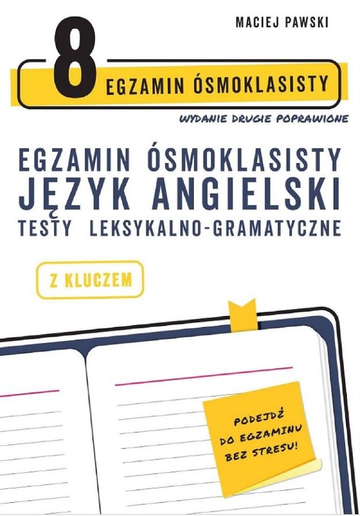 okładka Egzamin ósmoklasisty z języka angielskiego. Testy leksykalno-gramatyczne. Wydanie drugie poprawione ebook | pdf | Maciej Pawski