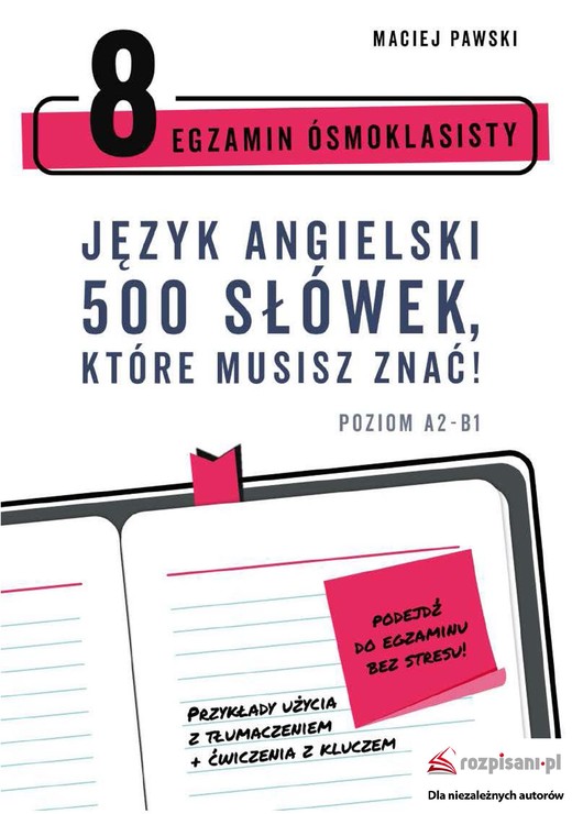 okładka Egzamin Ósmoklasisty. Język angielski. 500 słówek, które musisz znać! ebook | pdf | Maciej Pawski