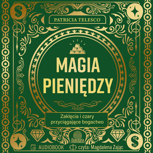 okładka Magia pieniędzy. Zaklęcia i czary przyciągające bogactwo audiobook | MP3 | Patricia Telesco