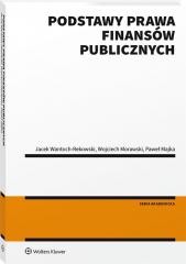 okładka Podstawy prawa finansów publicznych książka | Jacek Wantoch-Rek, Wojciech Morawski, Paweł Majka