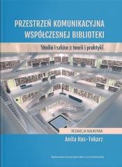 okładka Przestrzeń komunikacyjna współczesnej biblioteki książka | red. AnitaHas-Tokarz