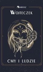 okładka Ćmy i ludzie książka | Mariusz Wojteczek (Mariusz "Orzeł "Wojteczek)