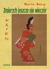 okładka Haiku. Zmierzch jeszcze nie wieczór książka | Maria Bury