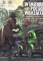 okładka W imieniu Polski Walczącej T.1 Zamach na Kutscherę książka | Sławomir Zajączkowski