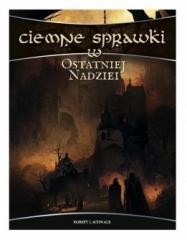 okładka Ciemne sprawki w Ostatniej Nadziei książka
