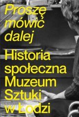 okładka Proszę mówić dalej. Historia społeczna Muzeum... książka | Praca Zbiorowa