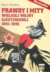 okładka Prawdy i mity wielkiej wojny ojczyźnianej 1941-194 książka | Borys Sokołow