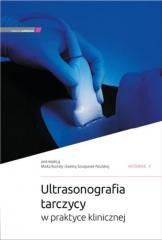 okładka Ultrasonografia tarczycy w praktyce klinicznej w.2 książka | E. Szczepanek-Parulska, M. Ruchała