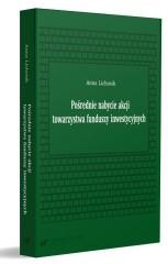 okładka Pośrednie nabycie akcji towarzystwa funduszy... książka | Anna Lichosik